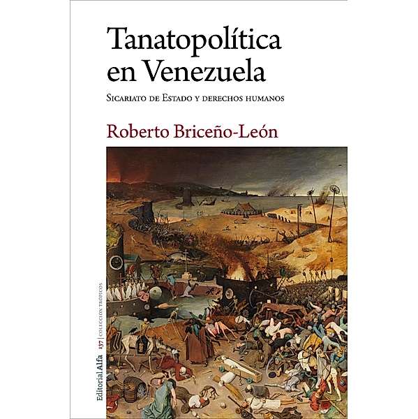 Tanatopolítica en Venezuela, Roberto Briceño-León