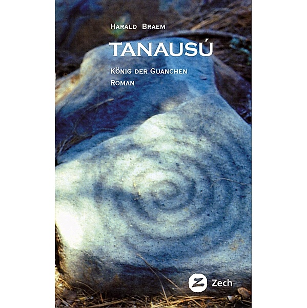 Tanausú / Historische Romane und Erzählungen, Harald Braem