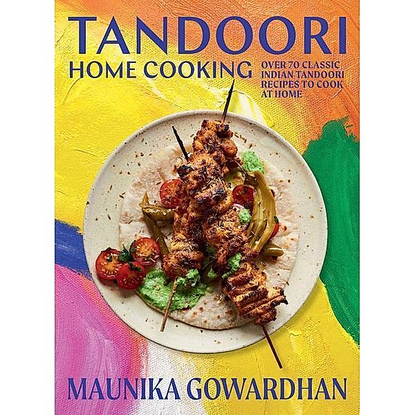Tandoori Home Cooking, Maunika Gowardhan