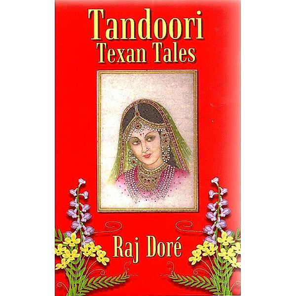 Tandoori Texan Tales, Raj Dore