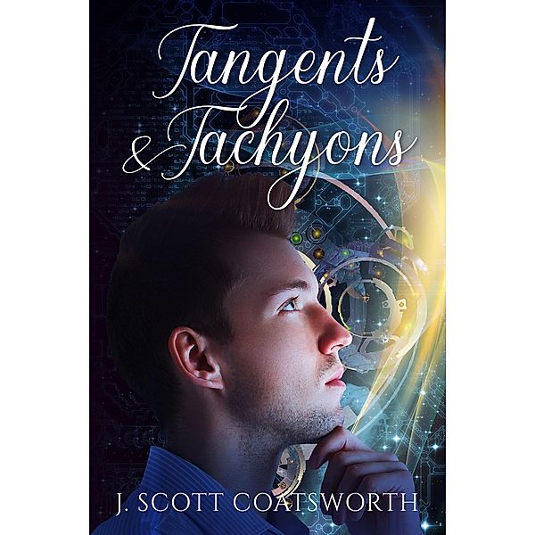 Tangents & Tachyons, J. Scott Coatsworth