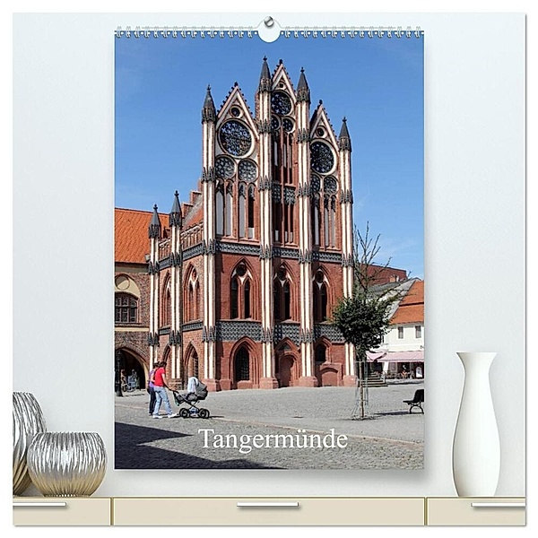 Tangermünde (hochwertiger Premium Wandkalender 2024 DIN A2 hoch), Kunstdruck in Hochglanz, Konrad Weiß
