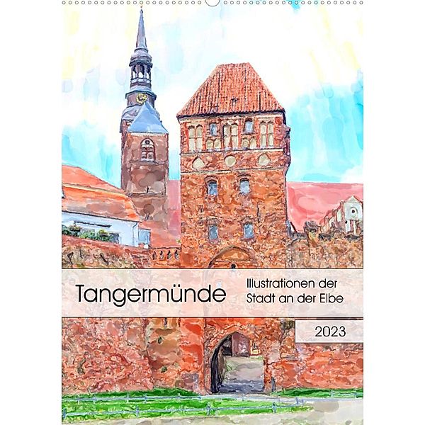 Tangermünde - Illustrationen der Stadt an der Elbe (Wandkalender 2023 DIN A2 hoch), Anja Frost