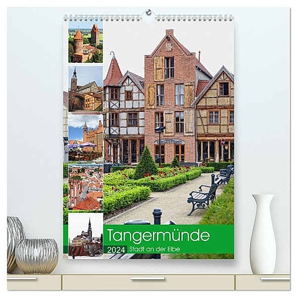 Tangermünde - Stadt an der Elbe (hochwertiger Premium Wandkalender 2024 DIN A2 hoch), Kunstdruck in Hochglanz, Anja Frost