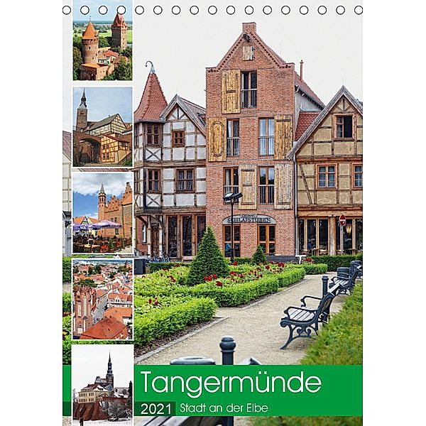 Tangermünde - Stadt an der Elbe (Tischkalender 2021 DIN A5 hoch), Anja Frost