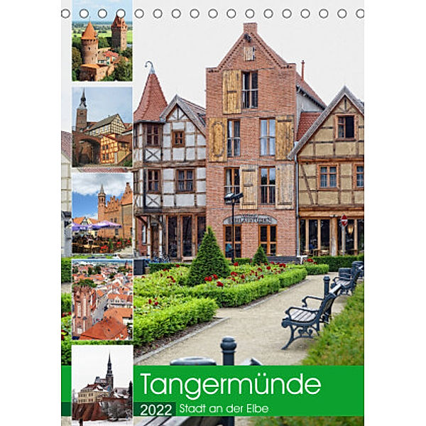 Tangermünde - Stadt an der Elbe (Tischkalender 2022 DIN A5 hoch), Anja Frost