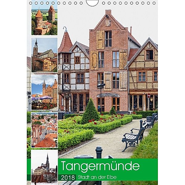 Tangermünde - Stadt an der Elbe (Wandkalender 2018 DIN A4 hoch) Dieser erfolgreiche Kalender wurde dieses Jahr mit gleic, Anja Frost