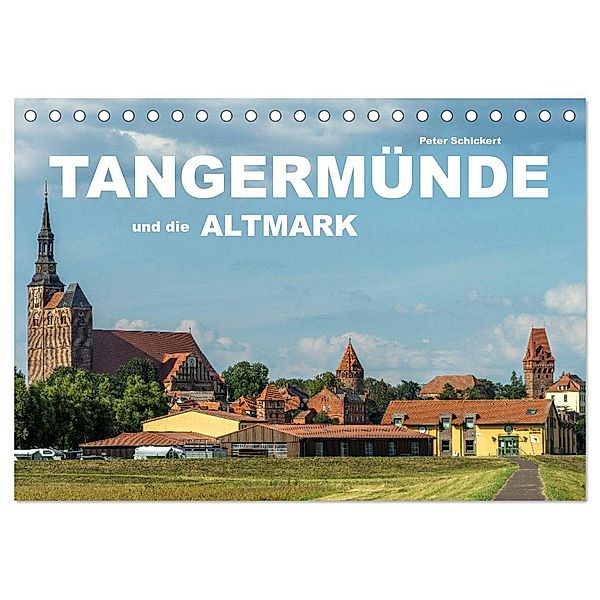 Tangermünde und die Altmark (Tischkalender 2024 DIN A5 quer), CALVENDO Monatskalender, Peter Schickert