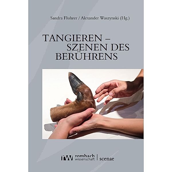 Tangieren - Szenen des Berührens / Scenae Bd.20