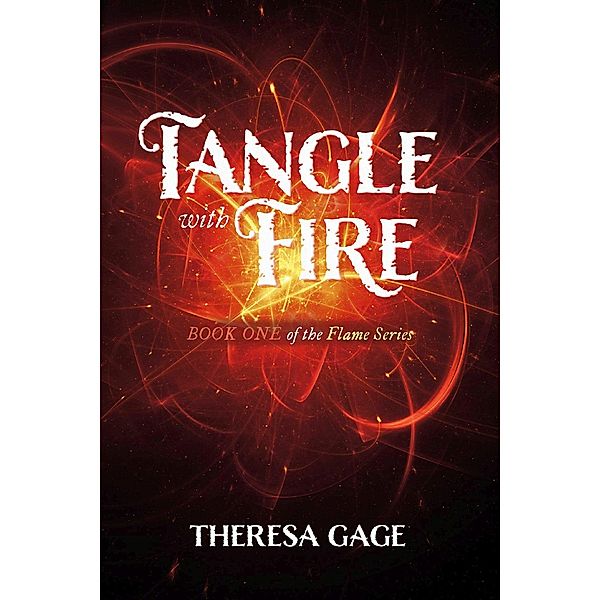 Tangle with Fire, Theresa Gage
