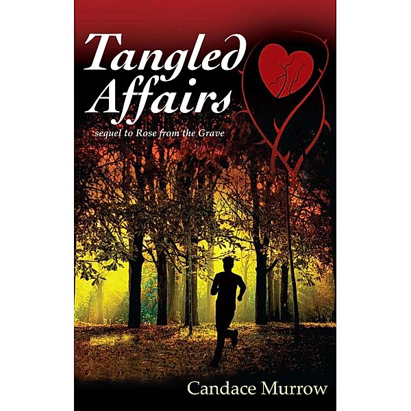 Tangled Affairs: sequel to Rose from the Grave (Mystical Mysteries Trilogy, #3) / Mystical Mysteries Trilogy, Candace Murrow