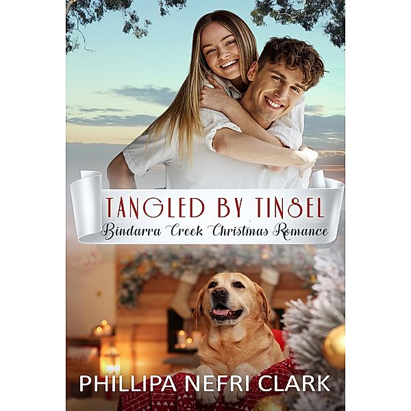 Tangled by Tinsel (Bindarra Creek Christmas Romance), Phillipa Nefri Clark