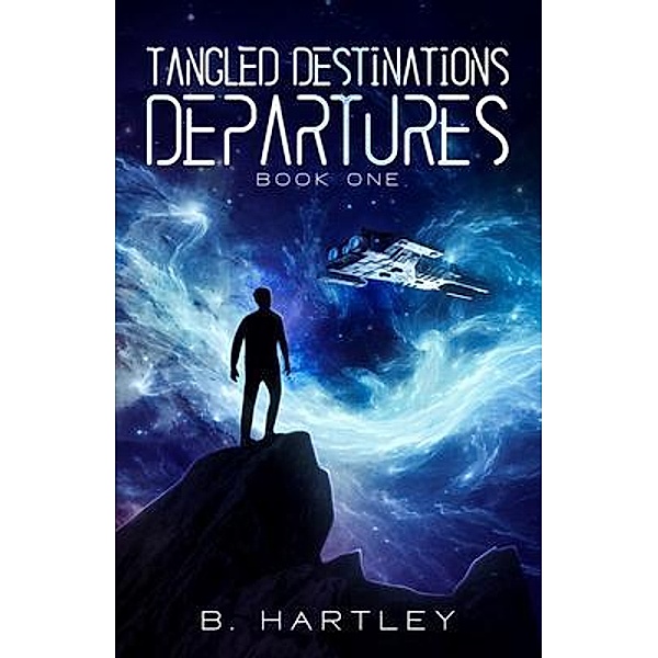 Tangled Destinations Departures, B. Hartley