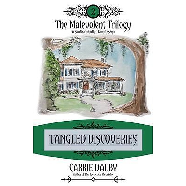 Tangled Discoveries / The Malevolent Trilogy Bd.2, Carrie Dalby