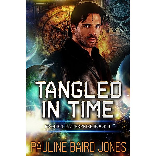 Tangled in Time (Project Enterprise, #3) / Project Enterprise, Pauline Baird Jones