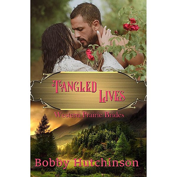 Tangled Lives (Western Prairie Brides, #7) / Western Prairie Brides, Bobby Hutchinson