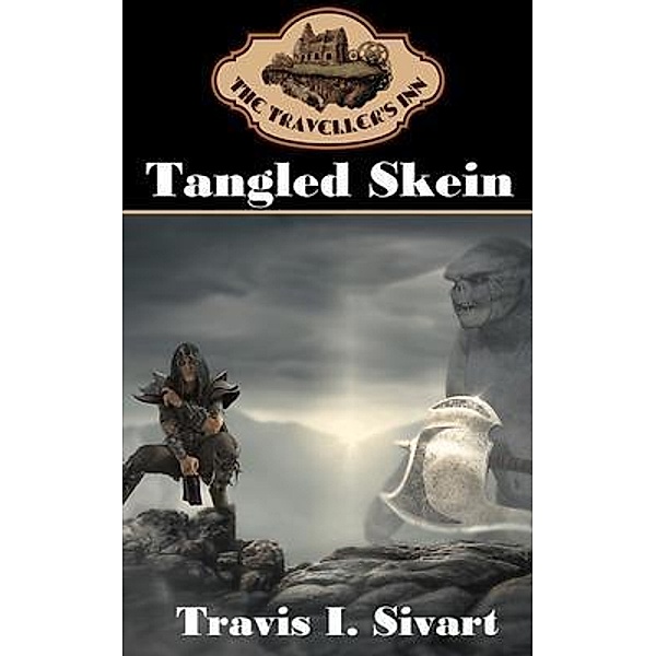 Tangled Skein / The Traveller's Inn Bd.1, Travis I Sivart