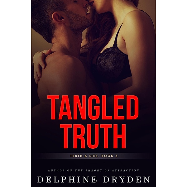 Tangled Truth (Truth & Lies, #3) / Truth & Lies, Delphine Dryden