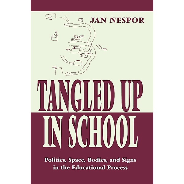 Tangled Up in School / Sociocultural, Political, and Historical Studies in Education, Jan Nespor