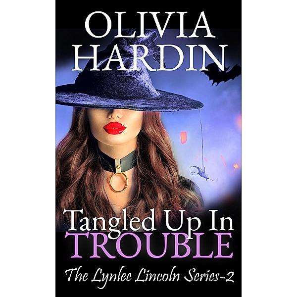 Tangled Up in Trouble (The Lynlee Lincoln Series, #2) / The Lynlee Lincoln Series, Olivia Hardin