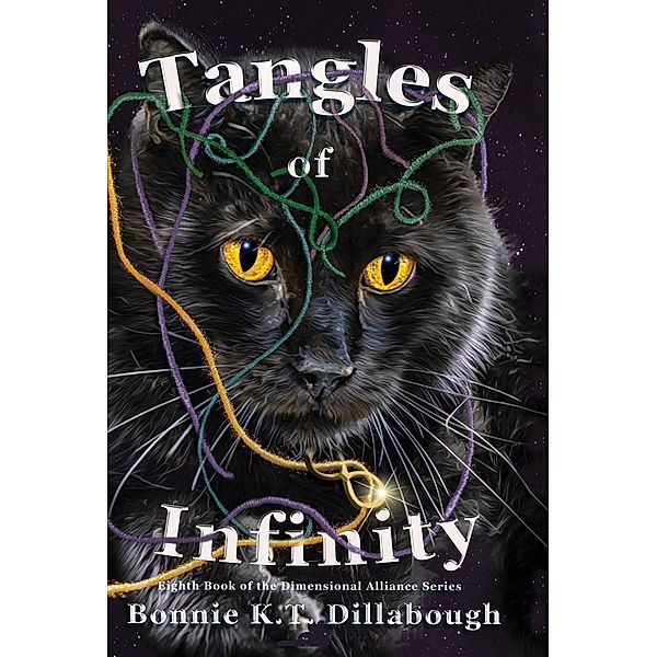 Tangles of Infinity (The Dimensional Alliance, #8) / The Dimensional Alliance, Bonnie K. T. Dillabough