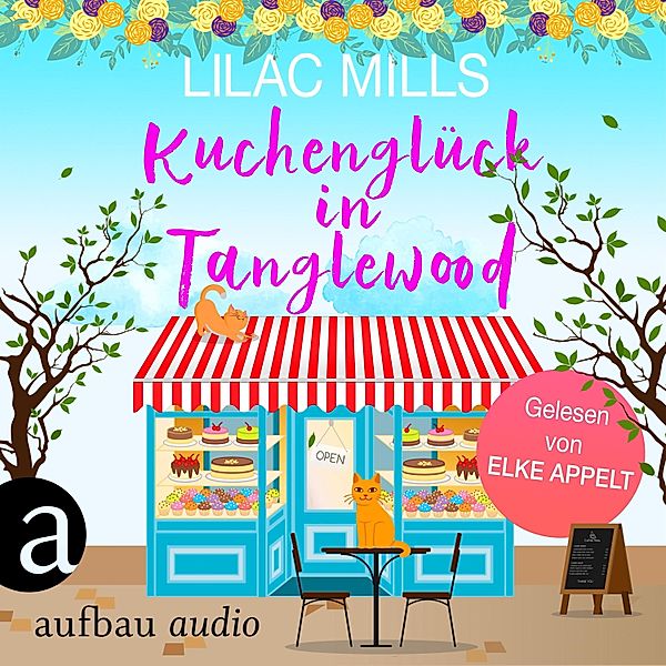 Tanglewood und Liebesglück - 1 - Kuchenglück in Tanglewood, Lilac Mills