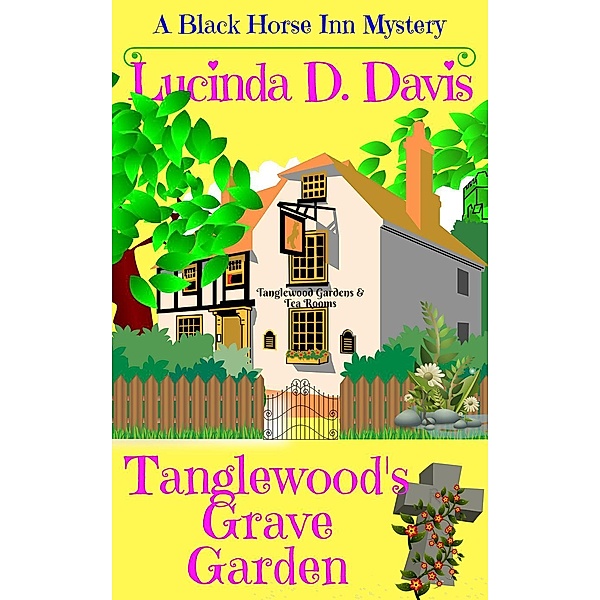 Tanglewood's Grave Garden (Black Horse Inn Mystery Series, #3), Lucinda D. Davis