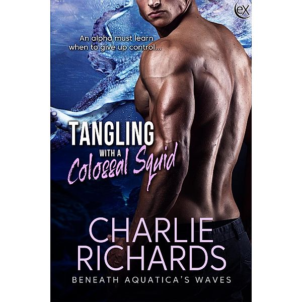 Tangling with a Colossal Squid (Beneath Aquatica's Waves, #7) / Beneath Aquatica's Waves, Charlie Richards