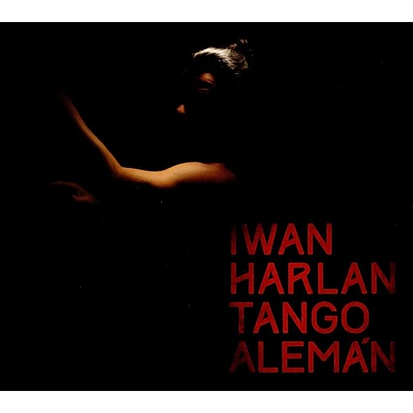 Tango Alemán, Iwan Harlan