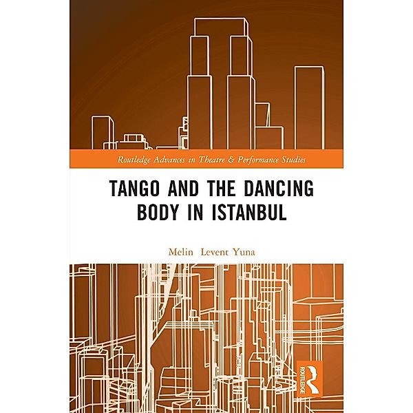 Tango and the Dancing Body in Istanbul, Melin Levent Yuna