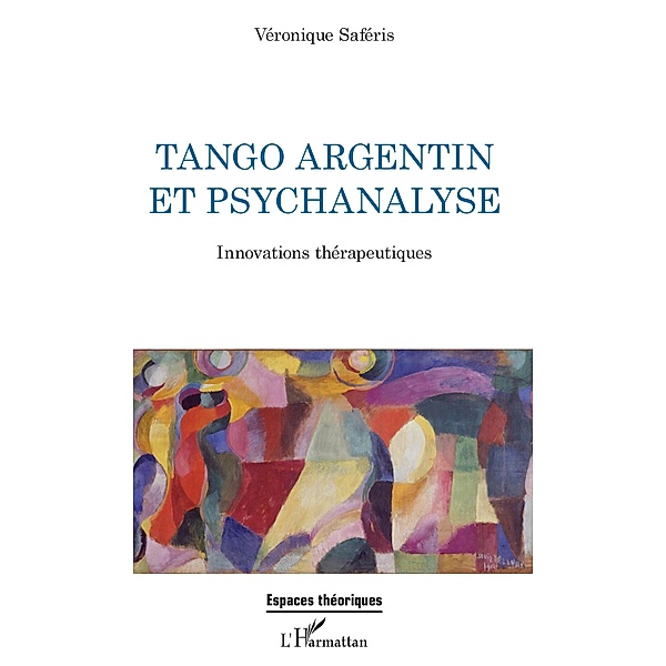 Tango argentin et psychanalyse, Saferis Veronique Saferis