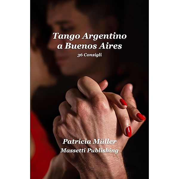 Tango Argentino  a Buenos Aires 36 consigli, Patricia Müller