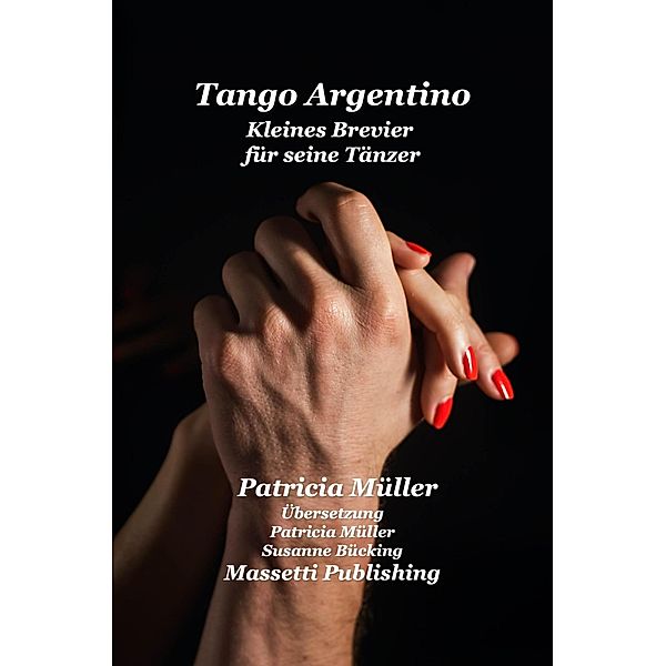 Tango Argentino Kleines Brevier fur seine dancers, Patricia Müller