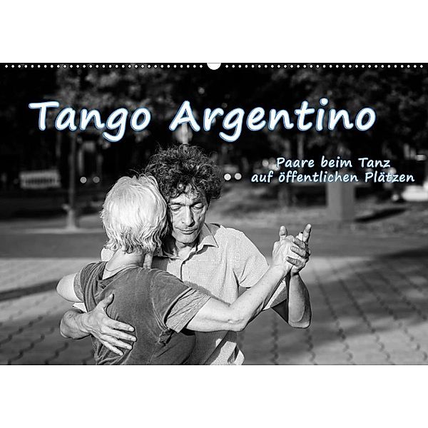 Tango Argentino - Paare beim Tanz auf öffentlichen Plätzen (Wandkalender 2020 DIN A2 quer), Klaus Hoffmann