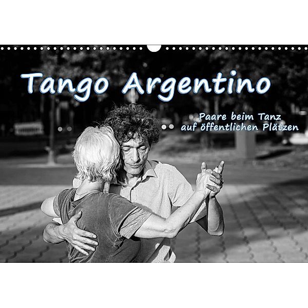 Tango Argentino - Paare beim Tanz auf öffentlichen Plätzen (Wandkalender 2021 DIN A3 quer), Klaus Hoffmann