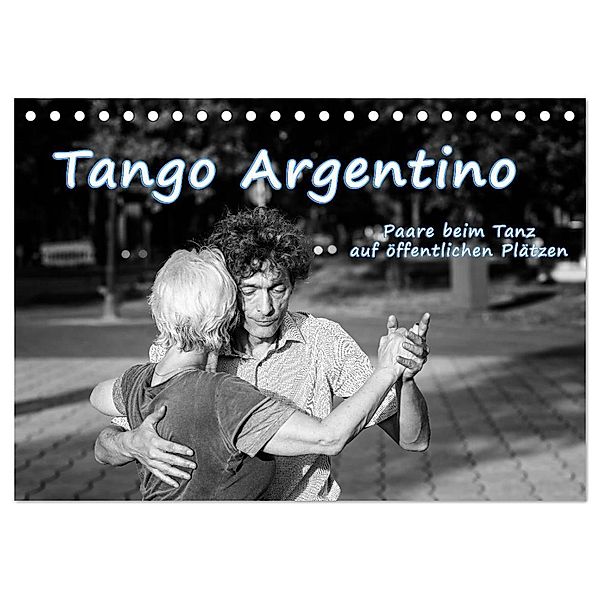 Tango Argentino - Paare beim Tanz auf öffentlichen Plätzen (Tischkalender 2024 DIN A5 quer), CALVENDO Monatskalender, Klaus Hoffmann