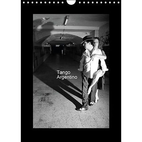 Tango Argentino (Wandkalender 2016 DIN A4 hoch), A.Wascher