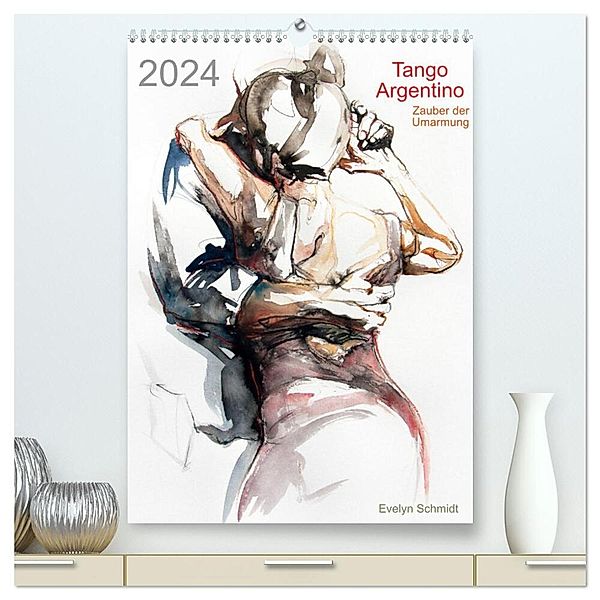 Tango Argentino - Zauber der Umarmung (hochwertiger Premium Wandkalender 2024 DIN A2 hoch), Kunstdruck in Hochglanz, Evelyn Schmidt