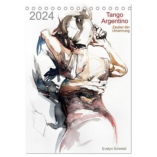 Tango Argentino - Zauber der Umarmung (Tischkalender 2024 DIN A5 hoch), CALVENDO Monatskalender, Evelyn Schmidt