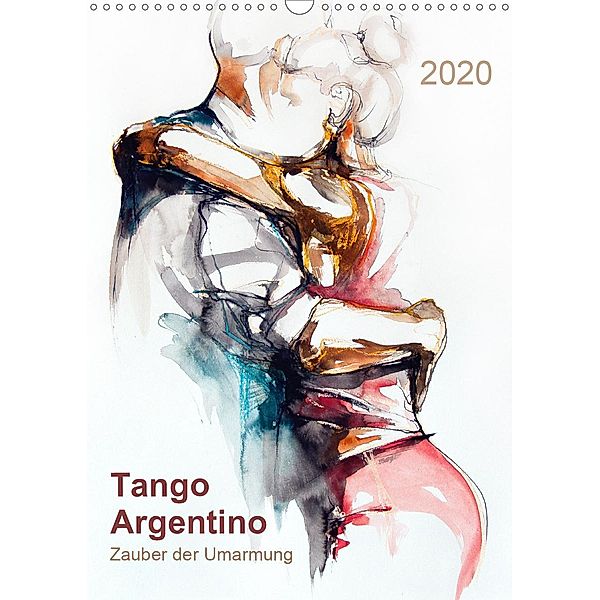 Tango Argentino - Zauber der Umarmung (Wandkalender 2020 DIN A3 hoch), Evelyn Schmidt