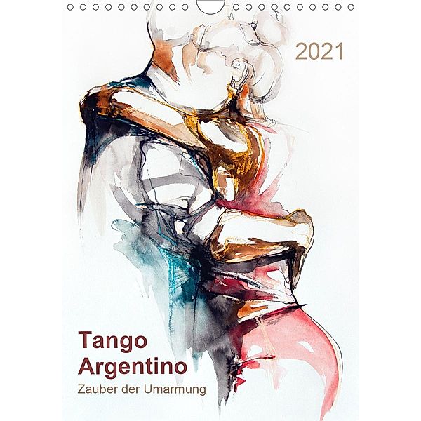 Tango Argentino - Zauber der Umarmung (Wandkalender 2021 DIN A4 hoch), Evelyn Schmidt