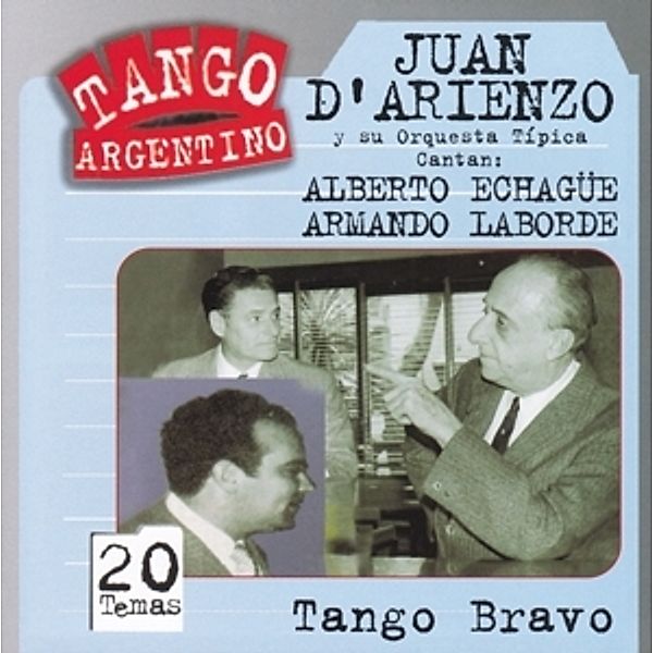 Tango Bravo, D'arienzo, Echague, Laborde