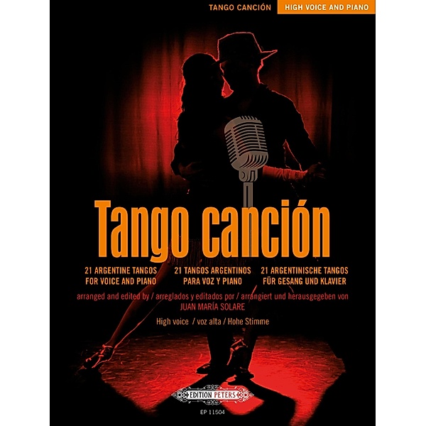 Tango canción: 21 argentinische Tangos für Gesang und Klavier -Ausgabe für hohe Stimme und Klavier- (mit Werkeinführungen, Übersetzungen der Liedtexte und Aussprachehilfe), Verschiedene