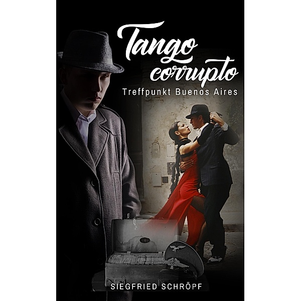 Tango Corrupto, Siegfried Schröpf