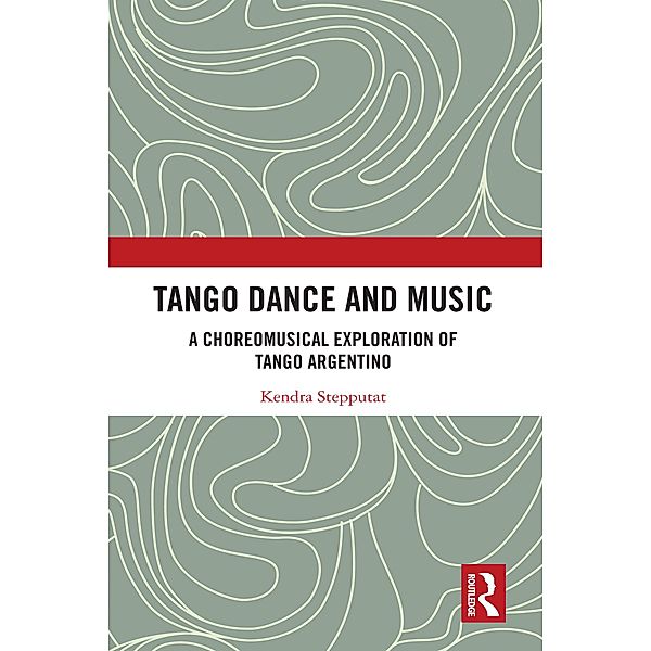 Tango Dance and Music, Kendra Stepputat