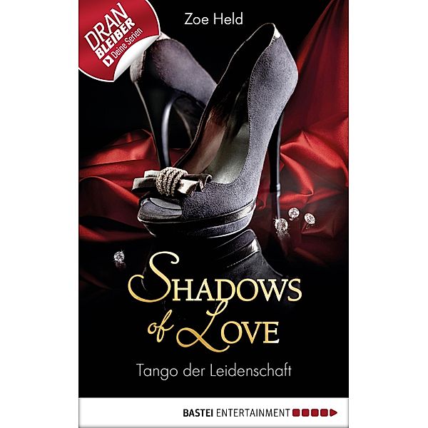 Tango der Leidenschaft / Shadows of Love Bd.9, Zoe Held