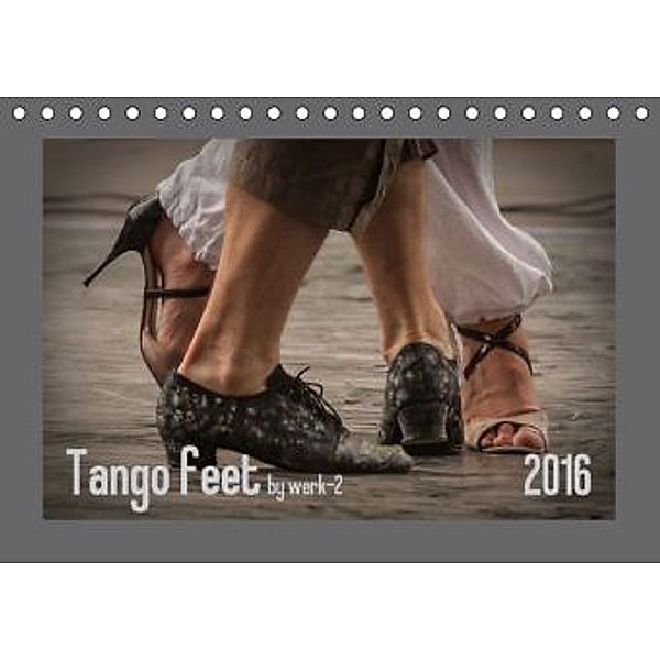 Tango feet AT-Version (Tischkalender 2016 DIN A5 quer), Alexandra Seitz, Peter Seitz