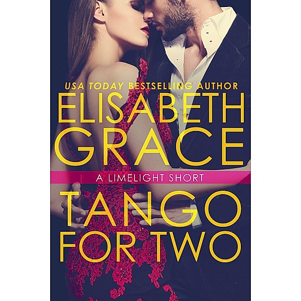 Tango For Two (Limelight, #3.5) / Limelight, Elisabeth Grace