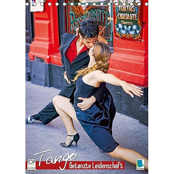 Tango - Getanzte Leidenschaft (Tischkalender 2018 DIN A5 hoch), k. A. CALVENDO