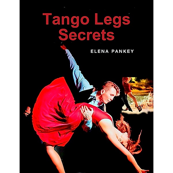 Tango Legs Secrets, Elena Pankey